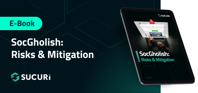 SocGholish: Risks & Mitigation